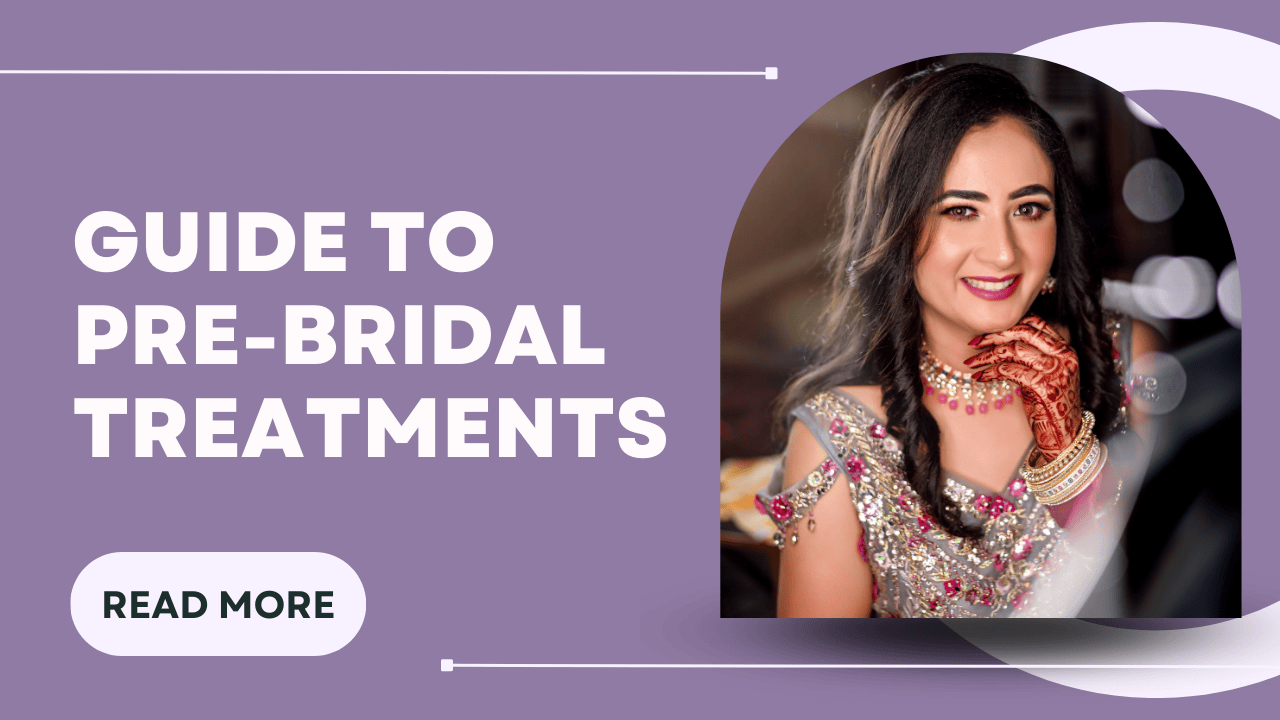 Pre-Bridal Treatments